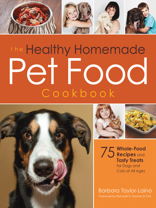 Title details for The Healthy Homemade Pet Food Cookbook by Barbara Taylor-Laino - Wait list